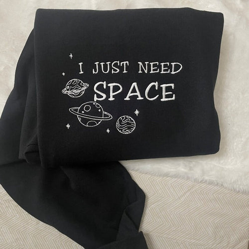 Embroidered I Need My Space Sweatshirt