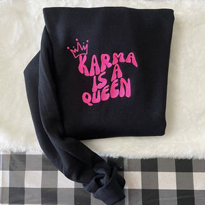 Embroidered Karma Is A Queen Sweatshirt