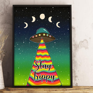 Moon UFO Stay Trippy Poster